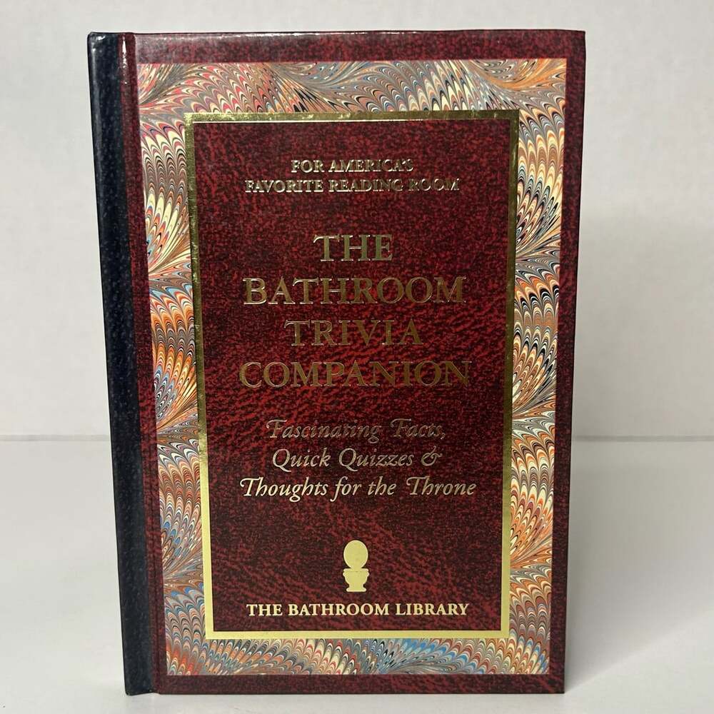The Bathroom Trivia Companion: Fascinating Facts,  & Thoughts for the Throne